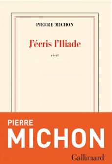 j'ecris l'iliade (ebook)-pierre michon-9782073108487