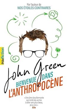 bienvenue dans l anthropocene : chroniques sensibles des choses h umaines-john green-9782075202787