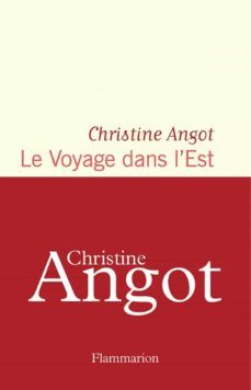 le voyage dans l est (prix medicis 2021)-christine angot-9782080231987