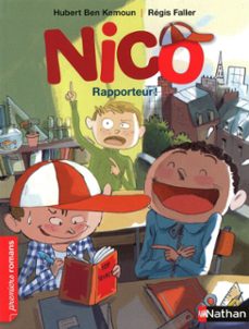nico, rapporteur ! - roman vie quotidienne - de 7 a 11 ans (ebook)-hubert ben kemoun-regis faller-9782092544587