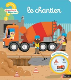 le chantier - questions/reponses - mon premier livre d'images et de decouvertes sur les engins de construction - dès 2 ans (ebook)-camille moreau-9782095045487