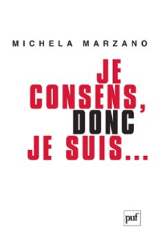 je consens, donc je suis... (ebook)-michela marzano-9782130635987