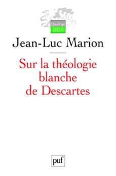 sur la theologie blanche de descartes : analogie, creation des verites eternelles et fondement (ebook)-jean luc marion-9782130641087