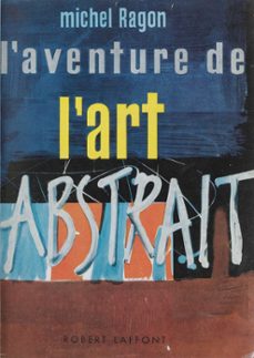 l'aventure de l'art abstrait (ebook)-michel ragon-9782221211687