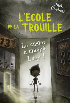 l'ecole de la trouille - tome 2 le casier a mangelucy ! (ebook)-jack chabert-9782221277287