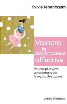 vaincre la dependance affective (ebook)-sylvie tenenbaum-9782226223487