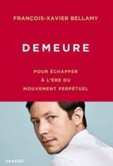 demeure: pour echapper a l ere du mouvement perpetuel-9782246815587