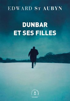 dunbar et ses filles (ebook)-edward st aubyn-9782246819387