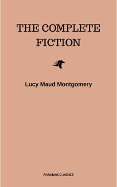 complete novels of lucy maud montgomery (ebook)-lucy maud montgomery-9782291068587
