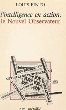 l'intelligence en action : le nouvel observateur (ebook)-louis pinto-9782307205487