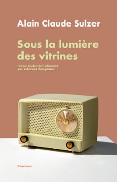 sous la lumière des vitrines (ebook)-alain claude sulzer-9782330140687