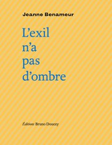 l'exil n'a pas d'ombre-jeanne benameur-9782362292187