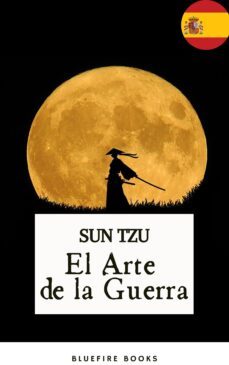 el arte de la guerra: la antigua obra maestra estrategica de sun tzu para lideres modernos - edicion kindle (ebook)-sun tzu-bluefire books-9782380377187