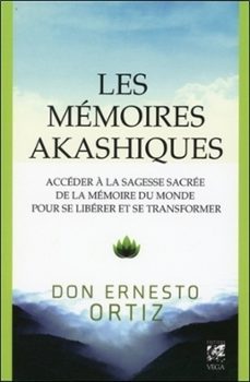 les memoires akashiques - acceder a la sagesse sacree de la memoire du monde pour se liberer et se t (ebook)-ernesto ortiz-9782381352787