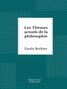 les thèmes actuels de la philosophie (ebook)-emile brehier-9782383839187