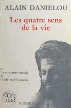 les quatre sens de la vie et la structure sociale de l'inde traditionnelle (ebook)-alain danielou-9782402301787