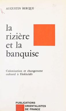 la rizière et la banquise : colonisation et changement culturel a hokkaido (ebook)-augustin berque-9782402382687