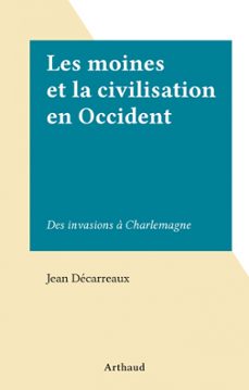 les moines et la civilisation en occident (ebook)-jean décarreaux-9782403043587