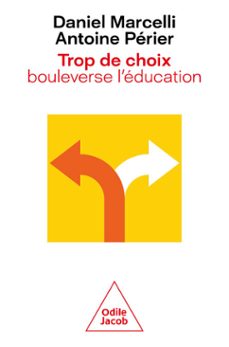 trop de choix bouleverse l'education (ebook)-daniel marcelli-antoine perier-9782415007287