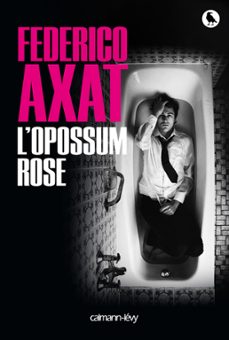 l'opossum rose (ebook)-federico axat-9782702159187