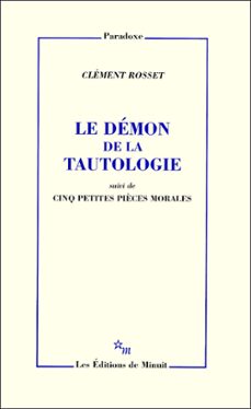 le demon de la tautologie, suivi de cinq petites pièces morales (ebook)-clement rosset-9782707332387