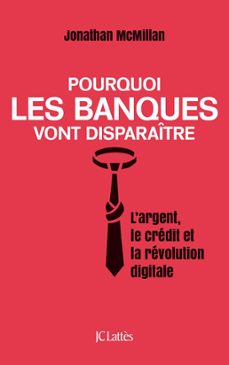 pourquoi les banques vont disparaitre (ebook)-jonathan mcmillan-9782709661287