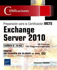 preparacion para la certificacion mcts: exchange server 2010. exa men 70-662-9782746063587