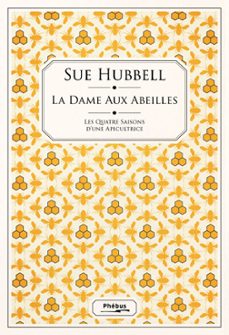 la dame aux abeilles. les quatre saisons d'une apicultrice (ebook)-sue hubbell-9782752912787