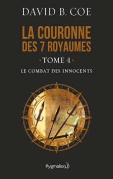 la couronne des 7 royaumes (tome 4) - le combat des innocents (ebook)-david b. coe-9782756424187