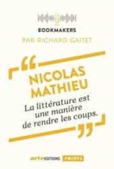 nicolas mathieu, la litterature est une manière de rendre les coups-9782757897287