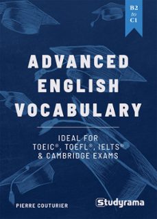 advanced english vocabulary: ideal for toeic, toefl, ielts &amp; cambridge exams (ebook)-pierre couturier-9782759058587