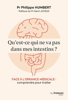 qu'est-ce qui ne va pas dans mes intestins ? - face a l'errance medicale : comprendre pour traiter (ebook)-philippe humbert-9782813236487