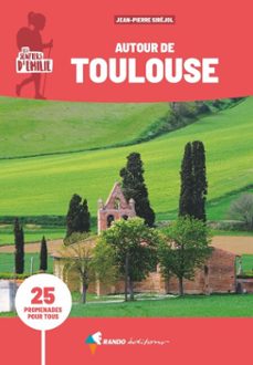 sentiers d'emilie autour de toulouse (3e ed) (ebook)-jean-pierre siréjol-9782823301687