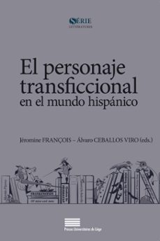 el personaje transficcional en el mundo hispanico (ebook)-9782875624987