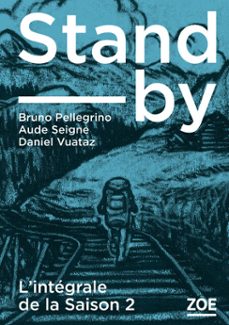 stand-by - integrale saison 2 (ebook)-bruno pellegrino-daniel vuataz-aude seigne-9782889277087
