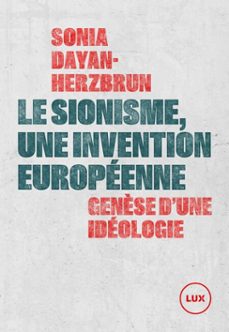 le sionisme, une invention europeenne (ebook)-dayan-herzbrun sonia-9782898332487