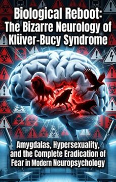 biological reboot: the bizarre neurology of kluver-bucy syndrome (ebook)-david m. ramirez-9783565372287