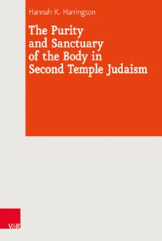the purity and sanctuary of the body in second temple judaism (ebook)-9783647571287