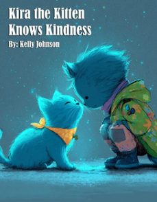 kira the kitten knows kindness (ebook)-kelly johnson-kelly johnson-9783692281087
