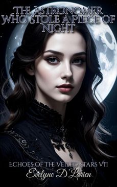 the astronomer who stole a piece of night (ebook)-evelyne d´lorien-evelyne d´lorien-9783692288987