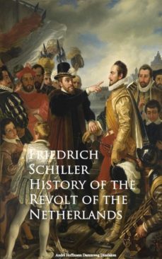 history of the revolt of the netherlands (ebook)-friedrich schiller-9783736409187