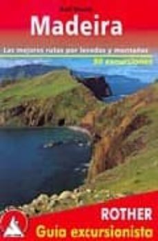 madeira: las mejores rutas por levadas y montañas - 50 excursione s (2ª ed.)-rolf goetz munchen-9783763347087