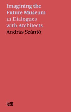 andras szanto. imagining the future museum (ebook)-andrás szántó-9783775752787