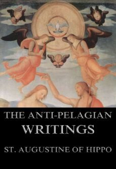 saint augustine's anti-pelagian writings-st. augustine of hippo-9783849621087