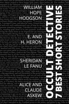 7 best short stories - occult detective (ebook)-william hope hodgson-sheridan le fanu-h. and e. heron-9783968584287