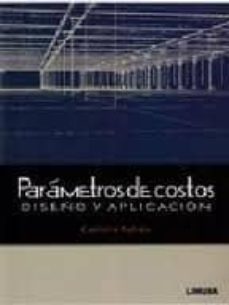 parametros de costos: diseño y aplicacion-jorge luis castillo tufiño-9786070501487