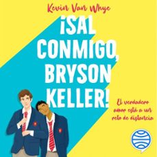 ¡sal conmigo, bryson keller! (audiolibro)-kevin van whye-9786070787287