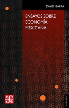 ensayos sobre economia mexicana (ebook)-david ibarra-9786071640987