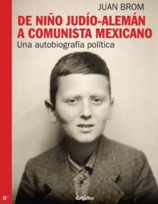 de niño judio-aleman a comunista mexicano (ebook)-juan brom-9786073114387
