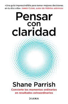 pensar con claridad (edicion mexicana) (ebook)-shane parrish-9786073909587